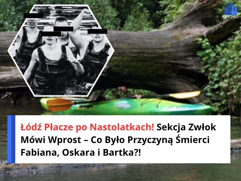 Łódź Płacze po Nastolatkach! Sekcja Zwłok Mówi Wprost – Co Było Przyczyną Śmierci Fabiana, Oskara i Bartka?!